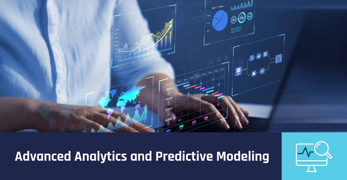 Advanced Analytics and Predictive Modeling