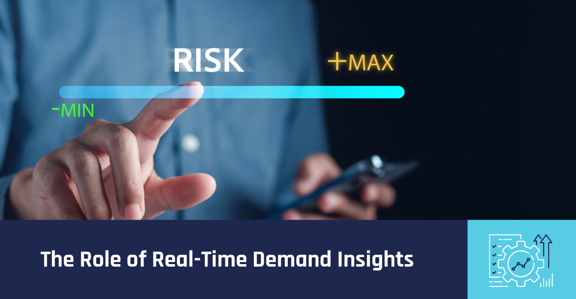 The Role of Real Time Demand Insights